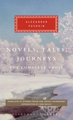 Novels, Tales, Journeys - Pushkin, Alexander, and Bayley, John (Introduction by), and Pevear, Richard (Translated by)