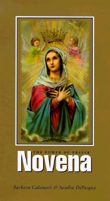 Novena: The Power of Prayer - Calamari, Barbara, and DiPasqua, Sandra