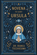 Novena to Saint Ursula: Novena prayer book