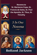 Novena to St. Marianne Cope, St. Francis de Sales, St. Paul the Apostle, St. Titus, St. Timothy: 5 in One Novena