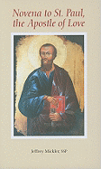 Novena to St. Paul, the Apostle of Love - Mickler, Jeffrey, Fr.