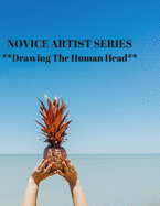 NOVICE ARTIST SERIES **Drawing The Human Head**: This 8.5 x 11 inch 118 page Sketch Book includes a brief 8 page Instruction Section about learning to draw quickly and accurately. You will be amazed at your success in a relatively brief period of time