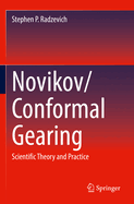 Novikov/Conformal Gearing: Scientific Theory and Practice