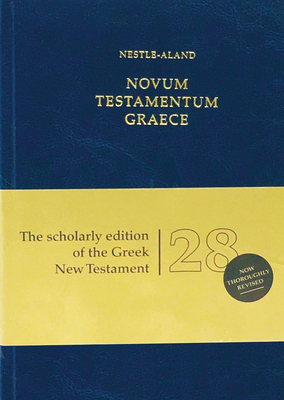 Novum Testamentum Graece (Na28): Nestle-Aland 28th Edition - Nestle, Eberhard (Editor), and Aland, Kurt (Editor)