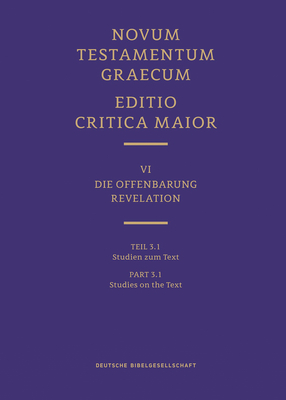 Novum Testamentum Graecum, Editio Critica Maior VI/3.1: Revelation, Studies on the Text - Institute for New Testament Textual Research (Creator), and Karrer, Martin (Editor)