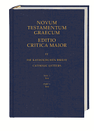 Novum Testamentum Graecum Editio Critica Maior: Volume !V: Catholic Letters (Parts 1 & 2)