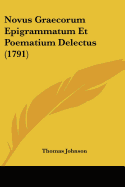 Novus Graecorum Epigrammatum Et Poematium Delectus (1791)