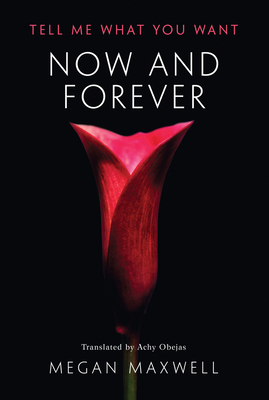 Now and Forever - Maxwell, Megan, and Obejas, Achy (Translated by)