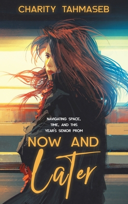 Now and Later: Eight Young Adult Short Stories - Tahmaseb, Charity