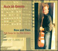 Now and Then: Folk Songs for the 21st Century - Alex de Grassi