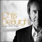 Now and Then - Chris de Burgh
