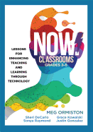 Now Classrooms, Grades 3-5: Lessons for Enhancing Teaching and Learning Through Technology (Supporting Iste Standards for Students and Digital Citizenship)
