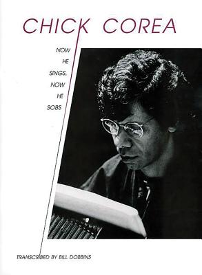 Now He Sings, Now He Sobs: For Piano - Corea, Chick (Composer), and Dobbins, Bill (Composer)