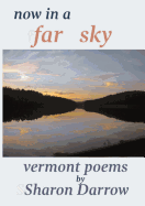 Now in a Far Sky: Vermont Poems