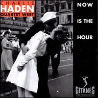 Now Is the Hour - Charlie Haden Quartet West