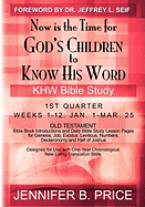 Now Is the Time for God's Children to Know His Word - 1st Qtr: Khw Bible Study