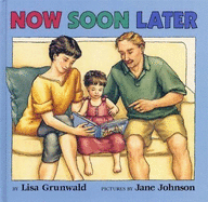Now Soon Later - Grunwald, Lisa