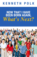 Now That I Have Been Born Again, What's Next?