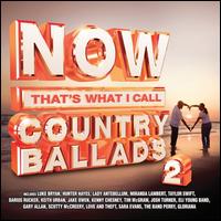 Now That's What I Call Country Ballads, Vol. 2 - Various Artists