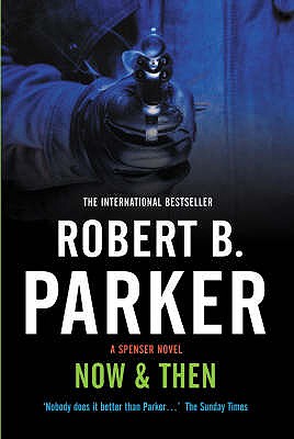 Now & Then - Parker, Robert B