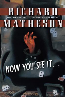 Now You See It . . . - Matheson, Richard