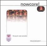 Nowcore! The Punk Rock Evolution