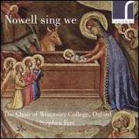 Nowell Sing We: Contemporary Carols, Vol. 2 - Stephen Farr (organ); Choir of Worcester College, Oxford (choir, chorus); Stephen Farr (conductor)