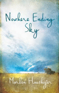 Nowhere Ending Sky - Haushofer, Marlen, and Prantera, Amanda (Translated by)