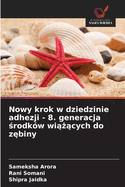 Nowy krok w dziedzinie adhezji - 8. generacja  rodk?w wi   cych do z biny