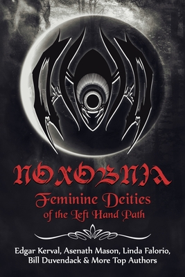Noxobnia: Feminine Deities of the Left Hand Path - Mason, Asenath, and Duvendack, Bill, and Connolly, S