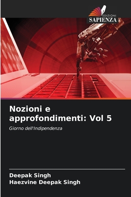 Nozioni e approfondimenti: Vol 5 - Singh, Deepak, and Singh, Haezvine Deepak