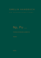Np, Pu... Transuranium Elements: Index. Alphabetical Index of Subjects and Substances - Koch, Gnter, and Hettwer, Ursula