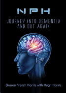 NPH: Journey Into Dementia and Out Again