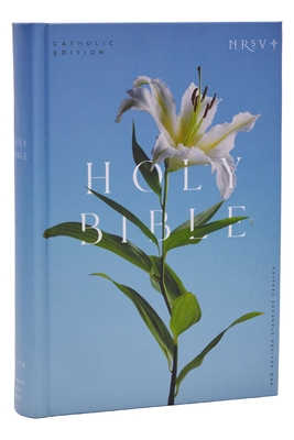 NRSV Catholic Edition Bible, Easter Lily Hardcover (Global Cover Series): Holy Bible - Catholic Bible Press