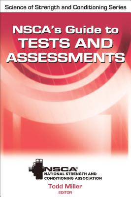 Nsca's Guide to Tests and Assessments - Nsca -National Strength & Conditioning Association (Editor), and Miller, Todd A (Editor)
