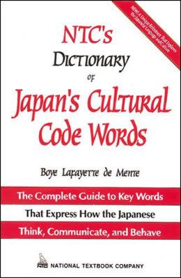 NTC's Dictionary of Japan's Cultural Code Words - De Mente, Boye