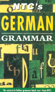 NTC's German Grammar - Tenberg, Richard, and Rings, Guido, and Tenberg, Reinhard