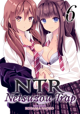 Ntr - Netsuzou Trap Vol. 6 - Naoko, Kodama