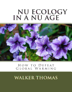 NU Ecology in a NU Age: How to Defeat Global Warming