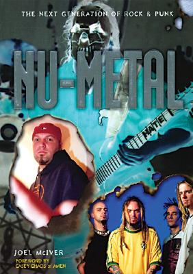 NU-Metal: The Next Generation of Rock & Punk - McIver, Joel