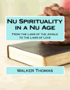 NU Spirituality in a NU Age: From the Laws of the Jungle to the Laws of Love