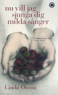 Nu Vill Jag Sjunga Dig Milda Sanger - Linda Olsson