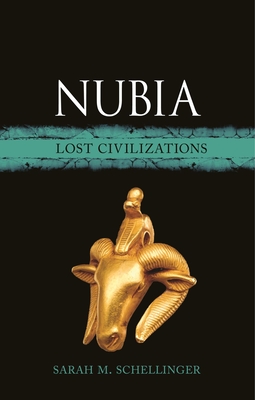 Nubia: Lost Civilizations - Schellinger, Sarah