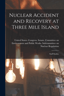 Nuclear Accident and Recovery at Three Mile Island: Staff Studies