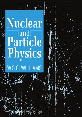 Nuclear and Particle Physics - Williams, W S C