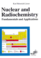 Nuclear and Radiochemistry: Fundamentals and Applications