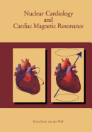 Nuclear Cardiology and Cardiac Magnetic Resonance: Physiology, Techniques and Applications