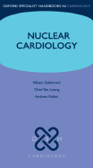 Nuclear Cardiology - Sabharwal, Nikant, and Kelion, Andrew, and Yee Loong, Chee