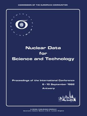 Nuclear Data for Science and Technology: Proceedings of the International Conference Antwerp 6-10 September 1982 - Bockhoff, K H (Editor)