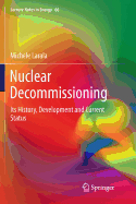 Nuclear Decommissioning: Its History, Development, and Current Status